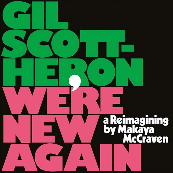 Gil Scott-Heron - We'Re New Again - A Reimagining By Makaya Mccraven cover art