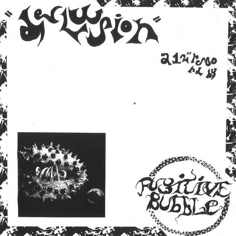 Fugitive Bubble "Delusion" LP