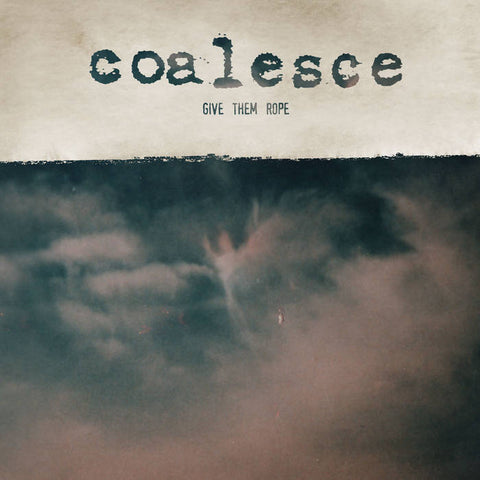 Coalesce "Give Them Rope" LP