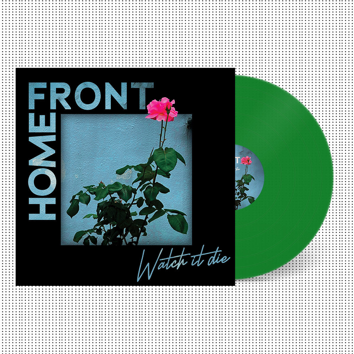 Home Front "Watch It Die" LP