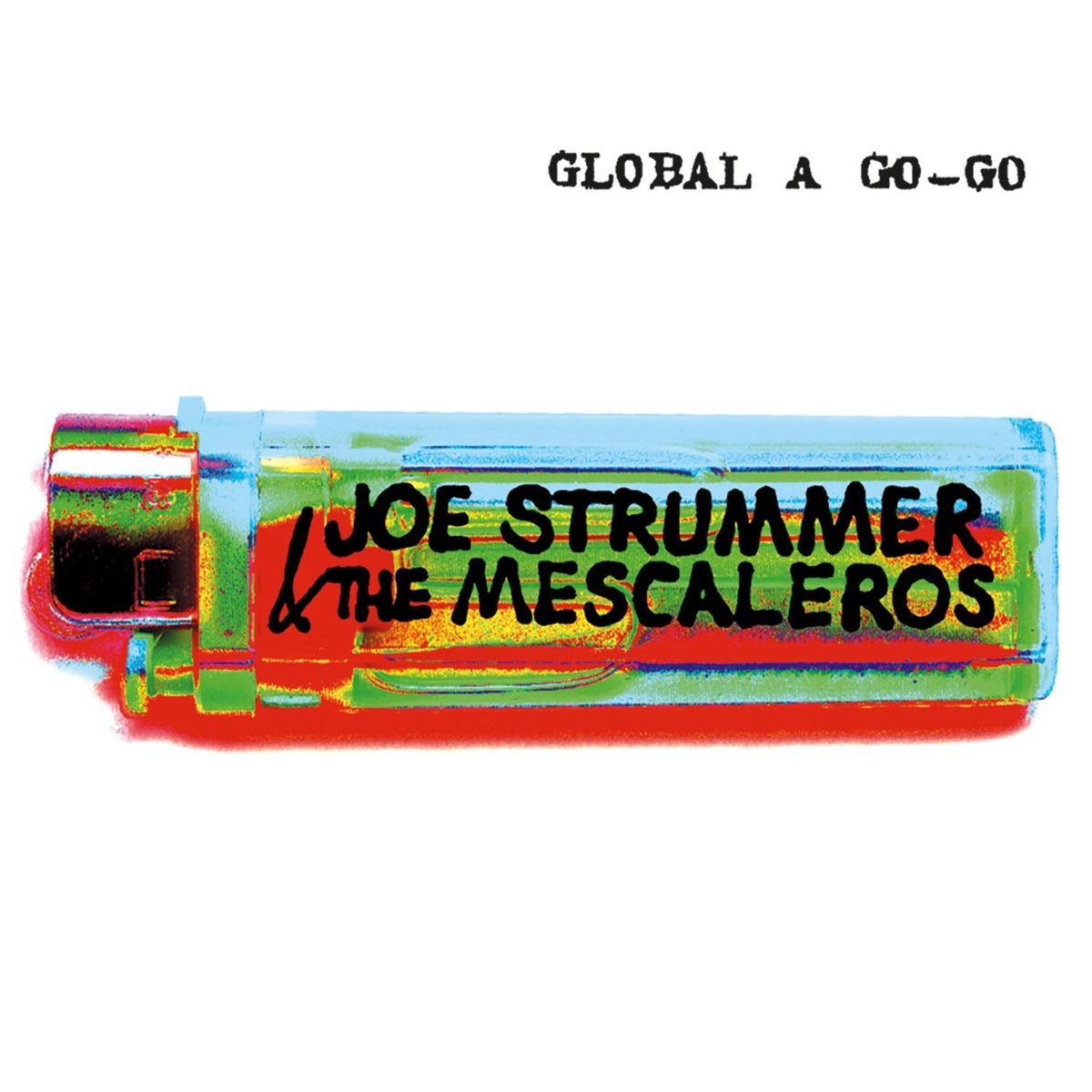 Joe Strummer & The Mescaleros - Global A Go-Go cover artwork