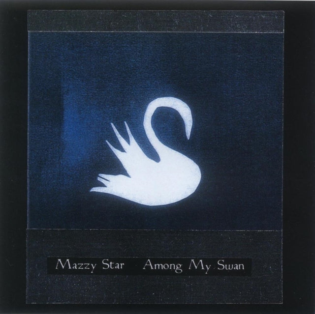 Mazzy Star "Among My Swan" LP