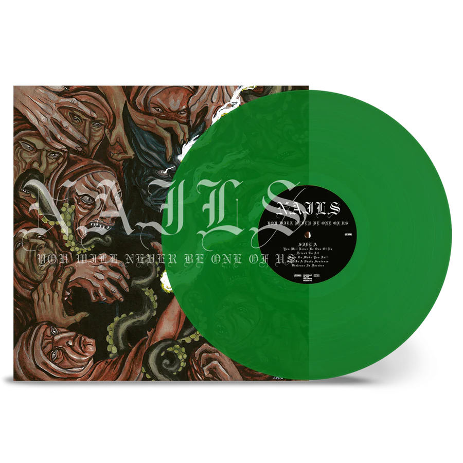 Nails "You Will Never Be One Of Us" LP