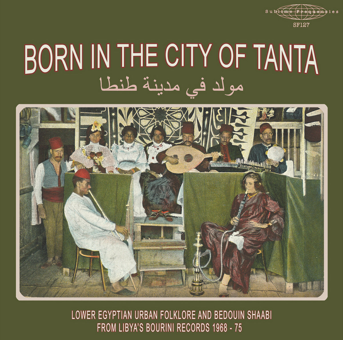 V/A "Born in the City of Tanta - Lower Egyptian Urban Folklore and Bedouin Shaabi from Libya's Bourini Records 1968-75" LP