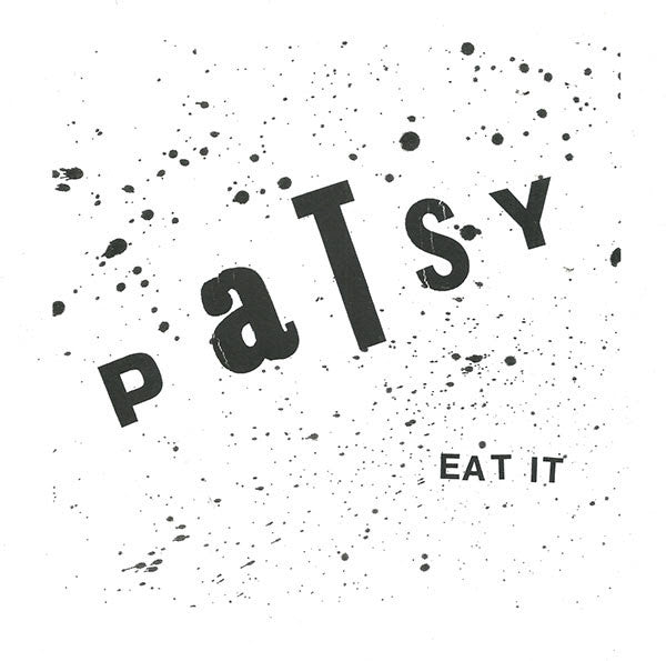 Patsy "Eat It" 7" - Dead Tank Records