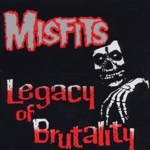 Misfits Legacy Of Brutality cover art