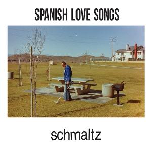 Spanish Love Songs Schmaltz cover art