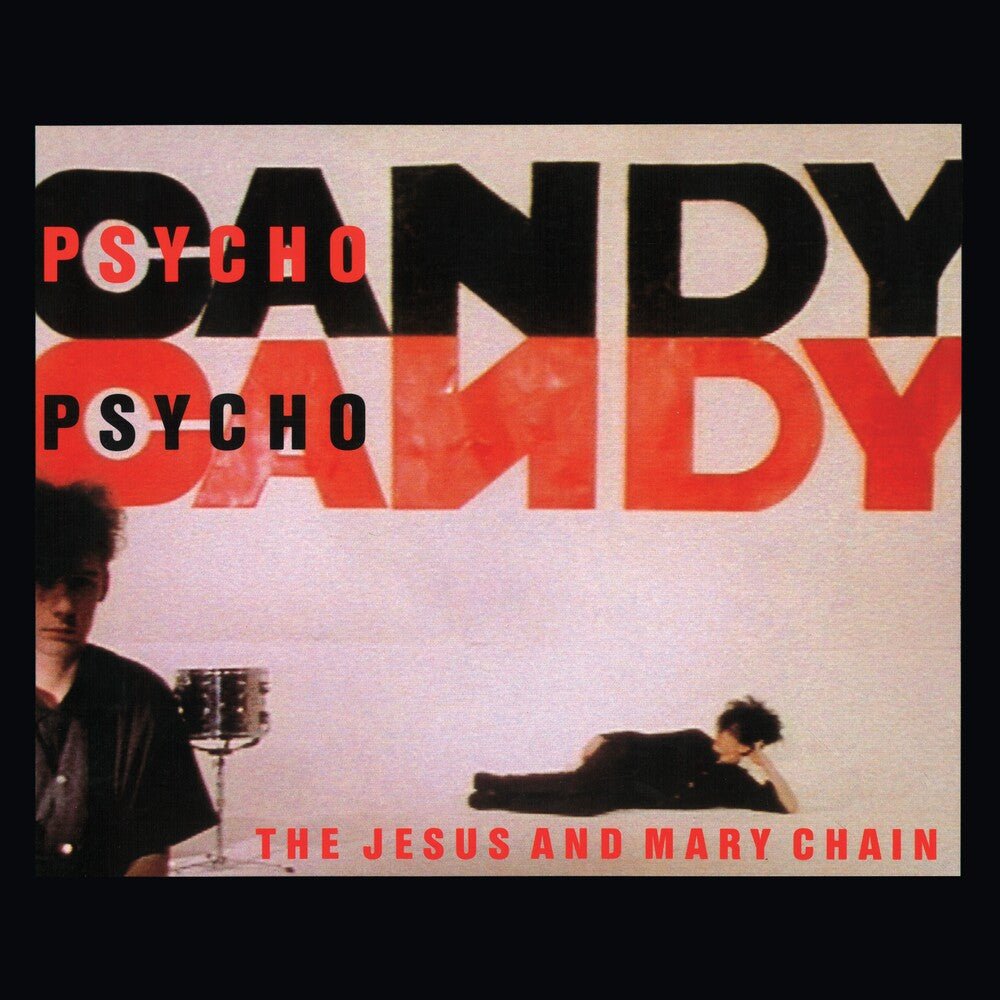 The Jesus and Mary Chain - Psychocandy (40th Anniversary Edition) CD cover