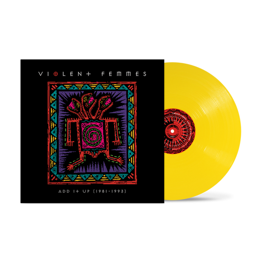 Violent Femmes "Add It Up (1981-1993)" (Indie Exclusive Canary Yellow Vinyl) 2xLP cover art