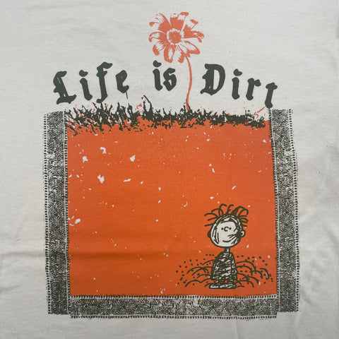 Life is Dirt - Shirt