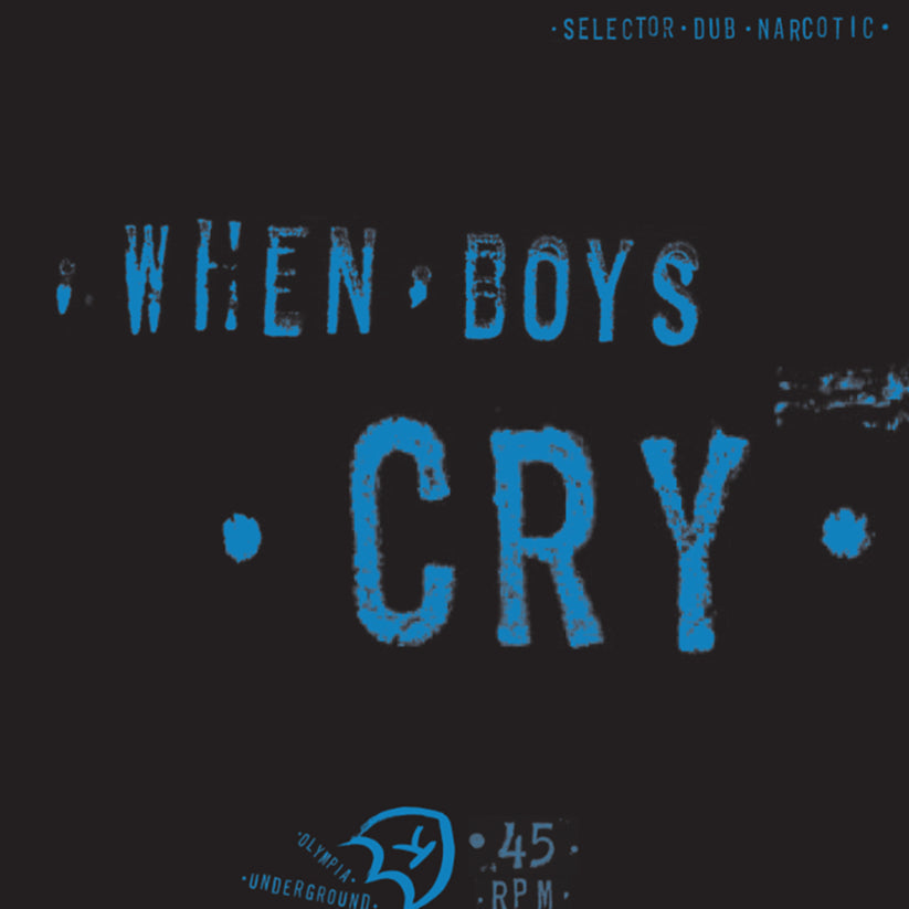 Selector Dub Narcotic "When Boys Cry" 12" LP