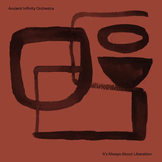 Ancient Infinity Orchestra "It's Always About Liberation" LP