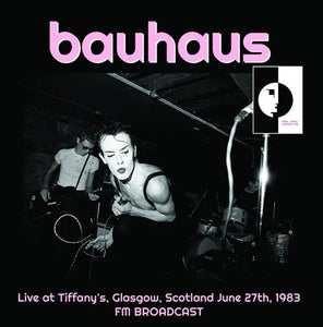 Bauhaus "Live at Tiffany's Glasgow, 1983" LP