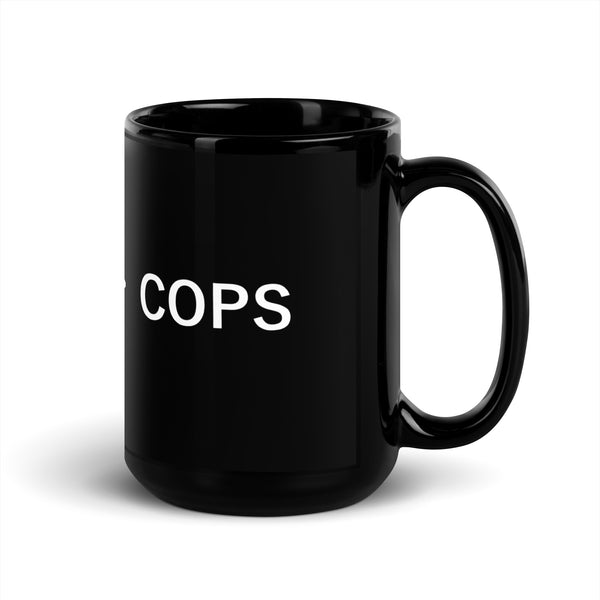 Coffee > Cops - Mug