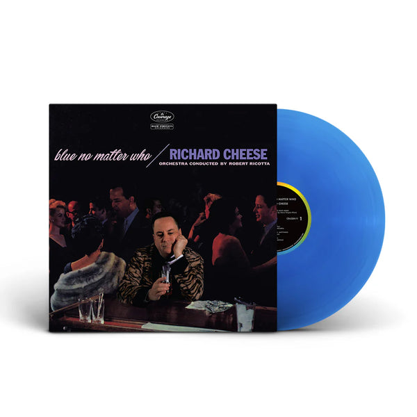 Richard Cheese "Blue No Matter Who" LP