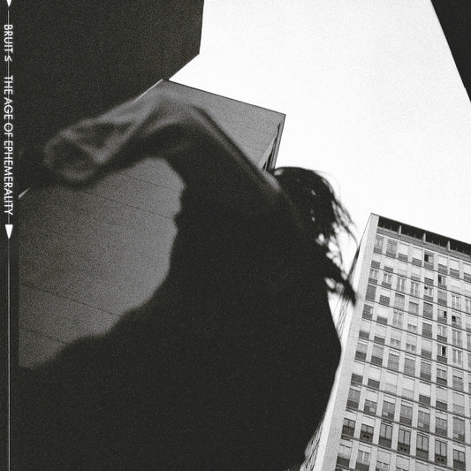 Bruit "The Age Of Ephemerality" LP