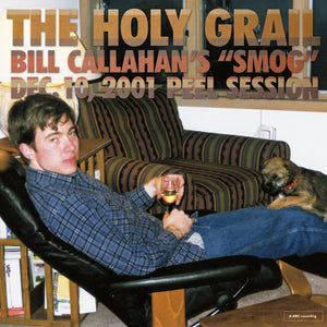 Callahan, Bill "The Holy Grail: Bill Callahan's "Smog" Dec. 10, 2001 Peel Sessions" 12" LP