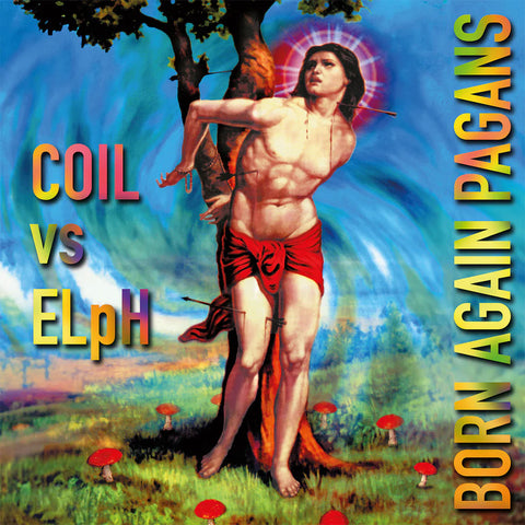 Coil vs ElpH "Born Again Pagans" 3xLP