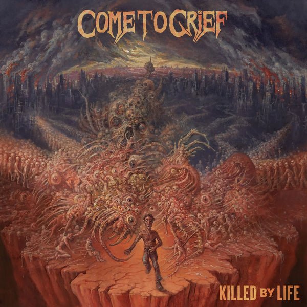 Come to Grief “Killed By Life" LP