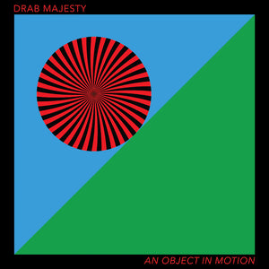 Drab Majesty "An Object in Motion" LP