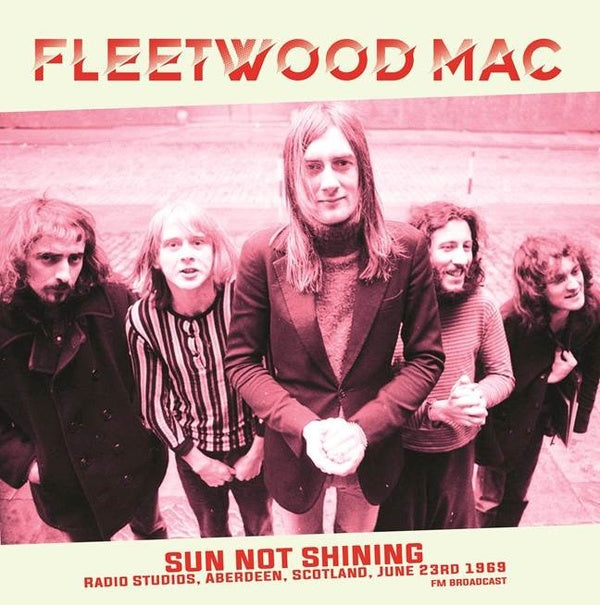 Fleetwood Mac "Sun Not Shining, Radio Studios, Aberdeen, Scotland, June 23rd 1969" LP