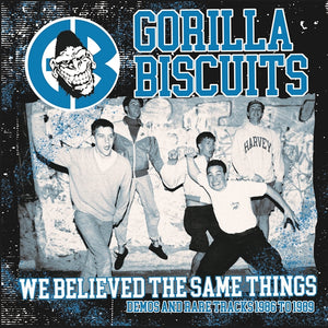 Gorilla Biscuits "We Believed the Same Things: Demos and Rare Tracks 1986 to 1989" LP