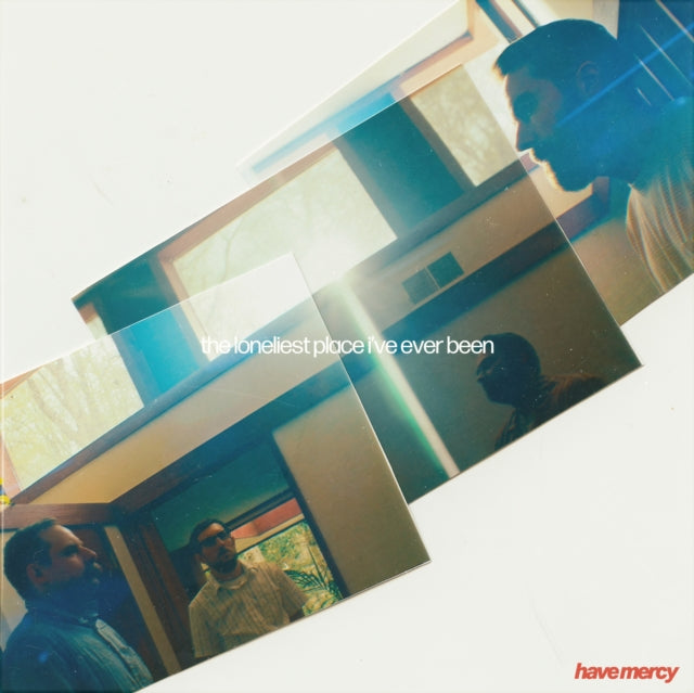 Have Mercy "Loneliest Place I've Ever Been" LP