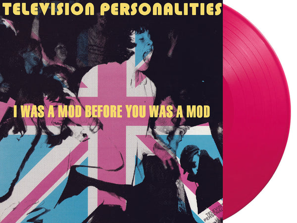 Television Personalities “I was A Mod Before You Was A Mod” LP