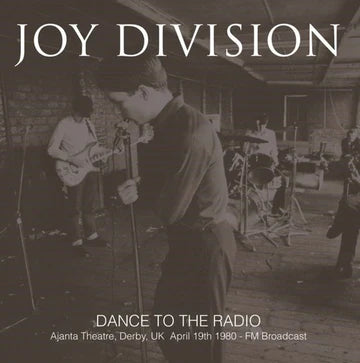 Joy Division "Dance to The Radio: Ajanta Theatre, Derby UK April 19th 1980" LP