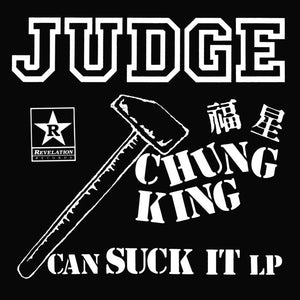 Judge "Chung King Can Suck It" LP