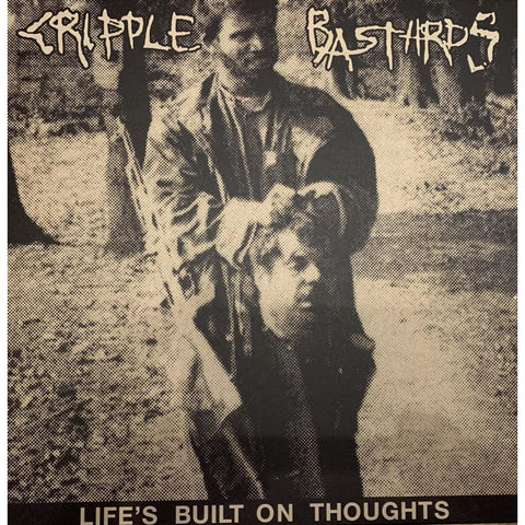 Cripple Bastards "Life's Built on Thoughts (expanded)" LP