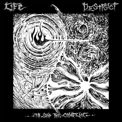 Life / Destruct "To Stop the Conflict" Split LP