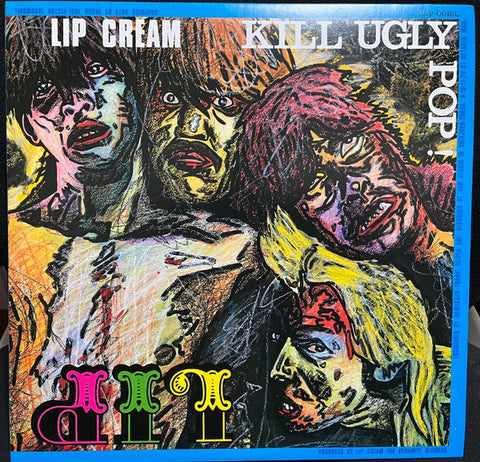 Lip Cream "Kill Ugly Pop" LP