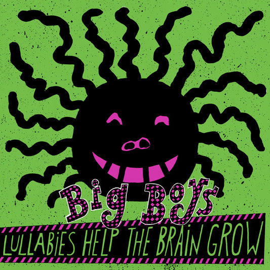 Big Boys "Lullabies Help The Brain Grow" LP