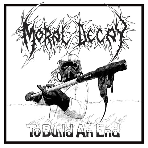 Moral Decay "To Build An End" LP