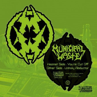 Municipal Waste "You're Cut Off / Unholy Abductor" 10" LP