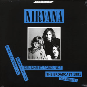 Nirvana "Pat O'Brien Pavilion Del Mar Fairgrounds: The Broadcast 1991" LP