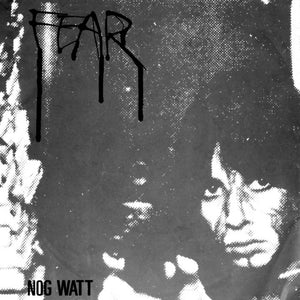 Nog Watt "Fear" 7"