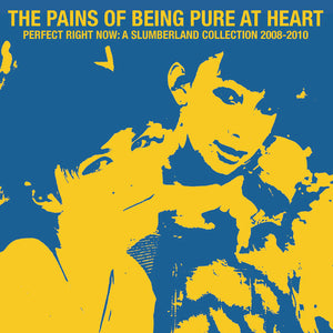 The Pains Of Being Pure At Heart "Perfect Right Now: A Slumberland Collection 2008-2010" LP