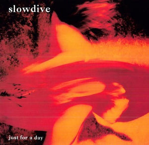 Slowdive "Just For A Day" LP