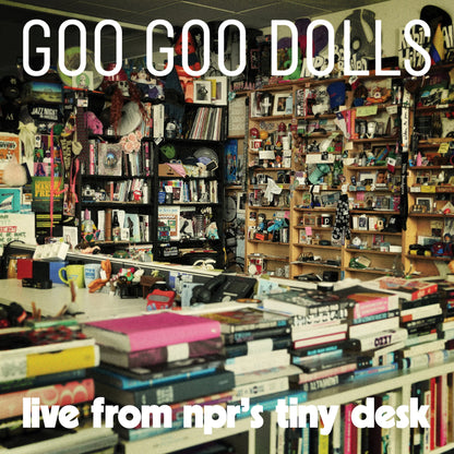 Goo Goo Dolls "Live From NPR's Tiny Desk" LP
