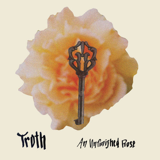 Troth "An Unfinished Rose" LP
