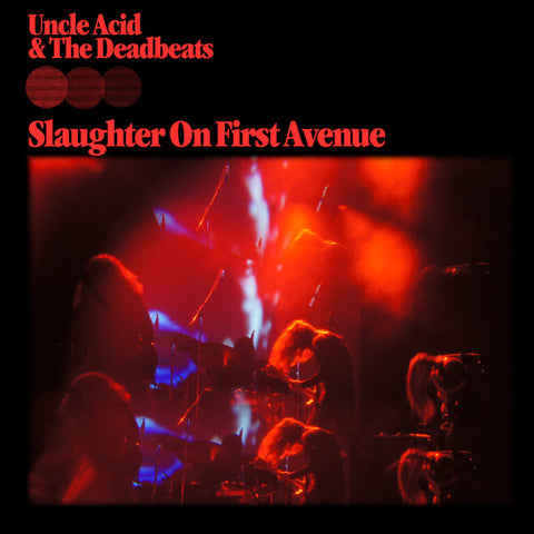 Uncle Acid and the Deadbeats "Slaughter on First Avenue" 2xLP