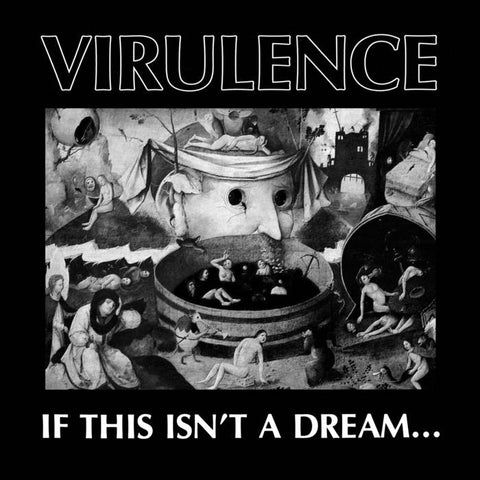 Virulence "If This Isn't A Dream..." LP