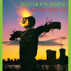 Sonic Youth "Bad Moon Rising" LP - Dead Tank Records