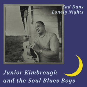 Junior Kimbrough "Sad Days, Lonely Nights" LP
