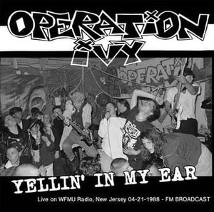 Operation Ivy "Yellin' In My Ear (Live on WFMU Radio)" LP