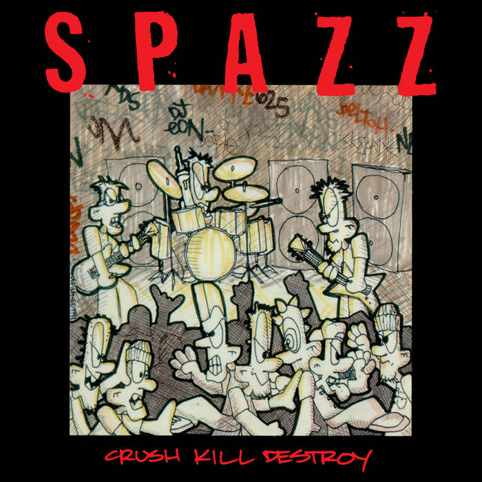 Spazz "Crush Kill Destroy" LP