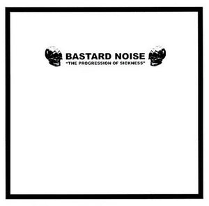 Bastard Noise "The Progression of Sickness" 10"