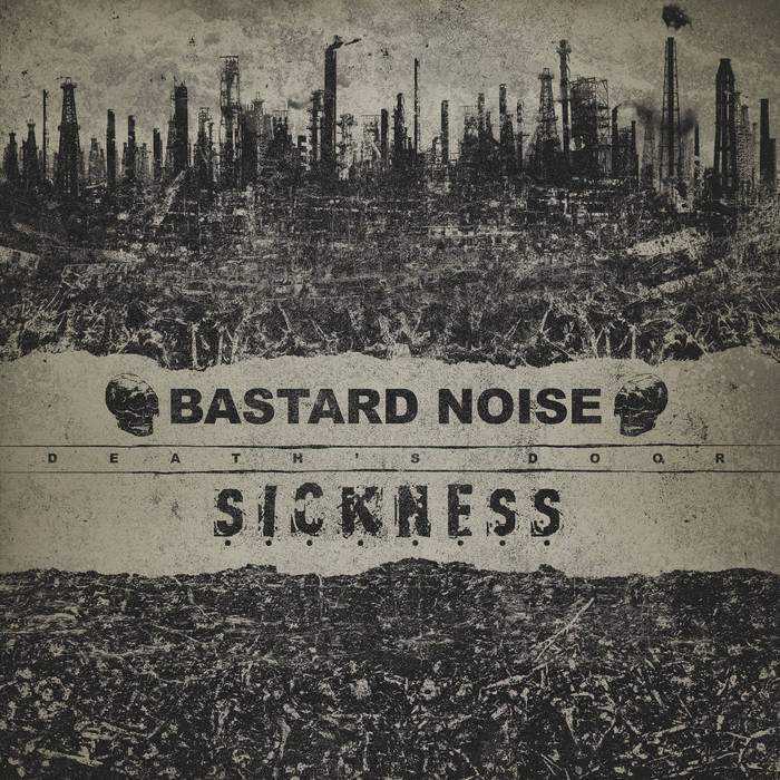 Bastard Noise / Sickness "Death's Door" LP